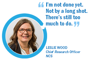 Headshot of Leslie Wood with quote saying “I’m not done yet. Not by a long shot. There’s still too much to do.”