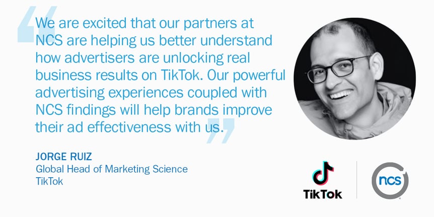 Jorge Ruiz, TikTok Marketing Science, shares his excitement for TikTok and NCS working together to help CPG brands improve their ad effectiveness.